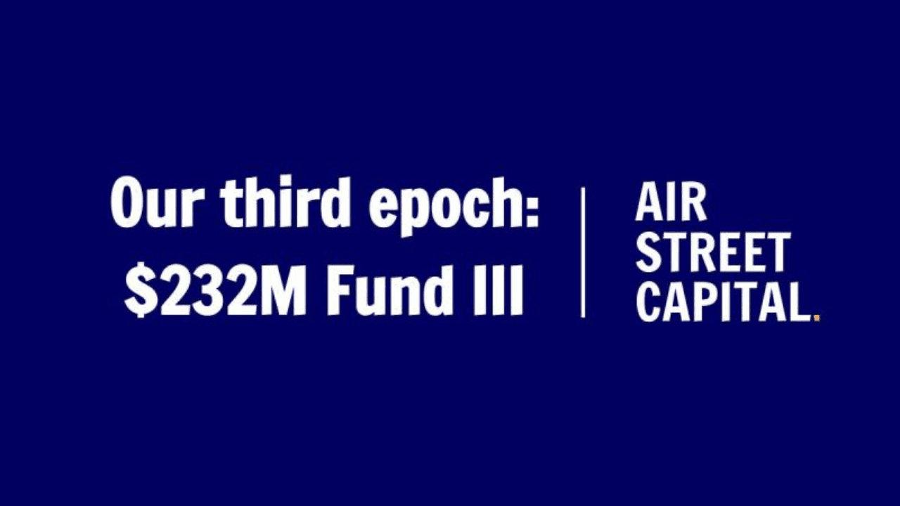 Nathan Benaich's Air Street raises $232M Fund III, becoming Europe’s largest solo GP venture firm