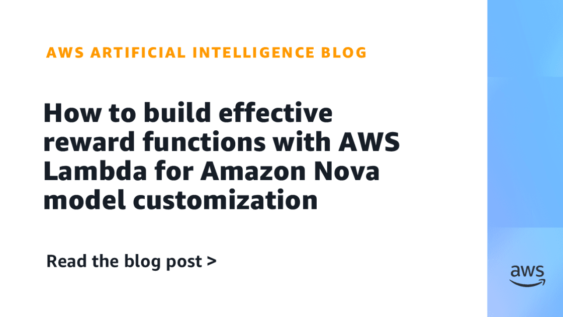 How to build effective reward functions with AWS Lambda for Amazon Nova model customization