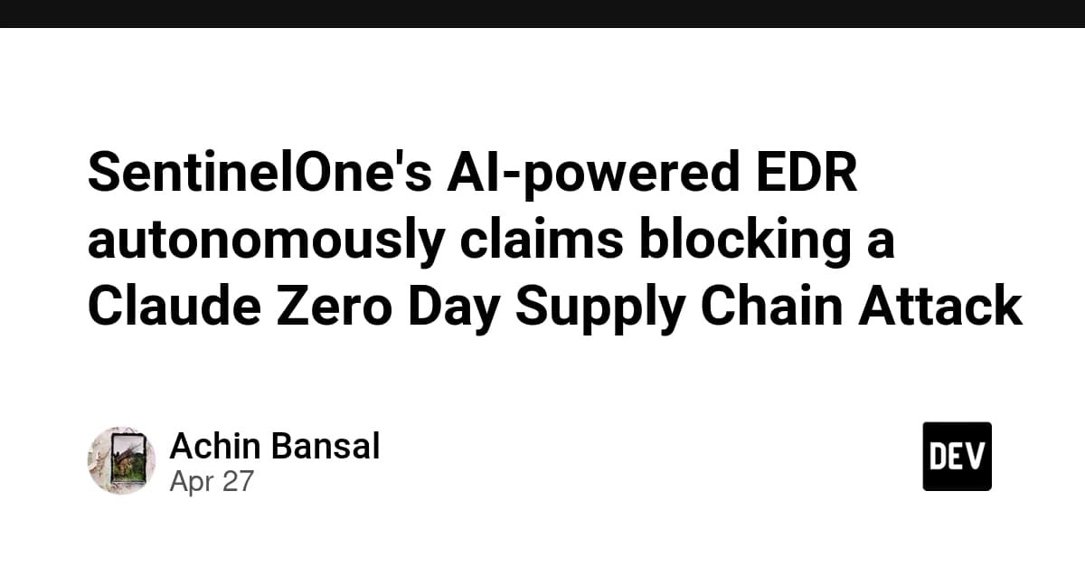 SentinelOne's AI-powered EDR autonomously claims blocking a Claude Zero Day Supply Chain Attack