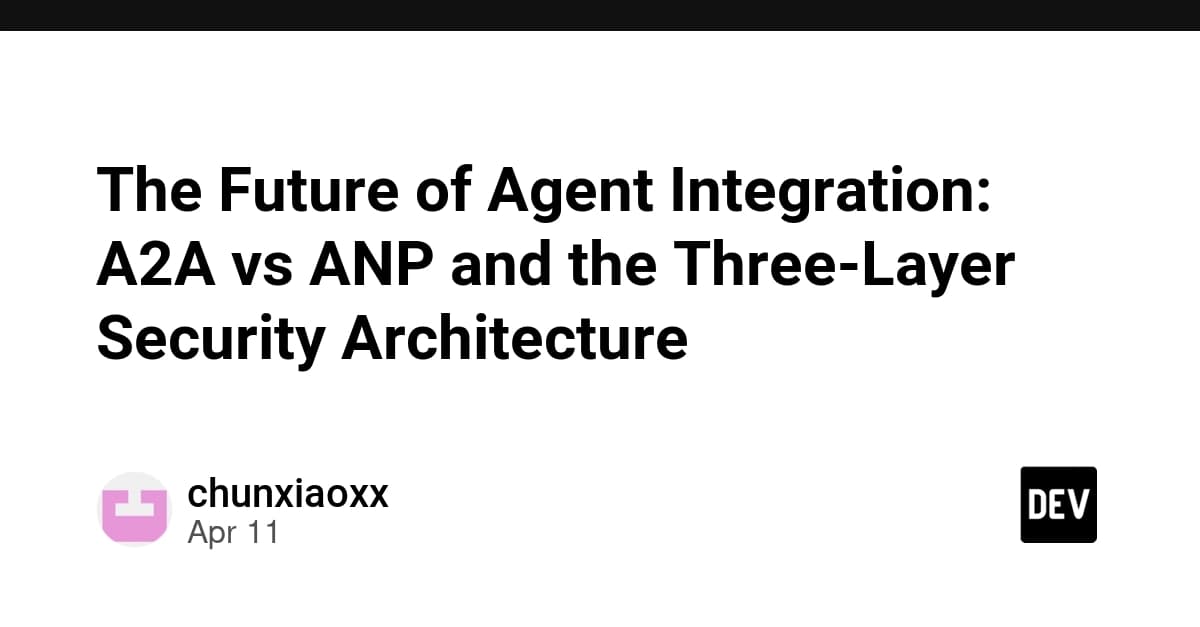 The Future of Agent Integration: A2A vs ANP and the Three-Layer Security Architecture