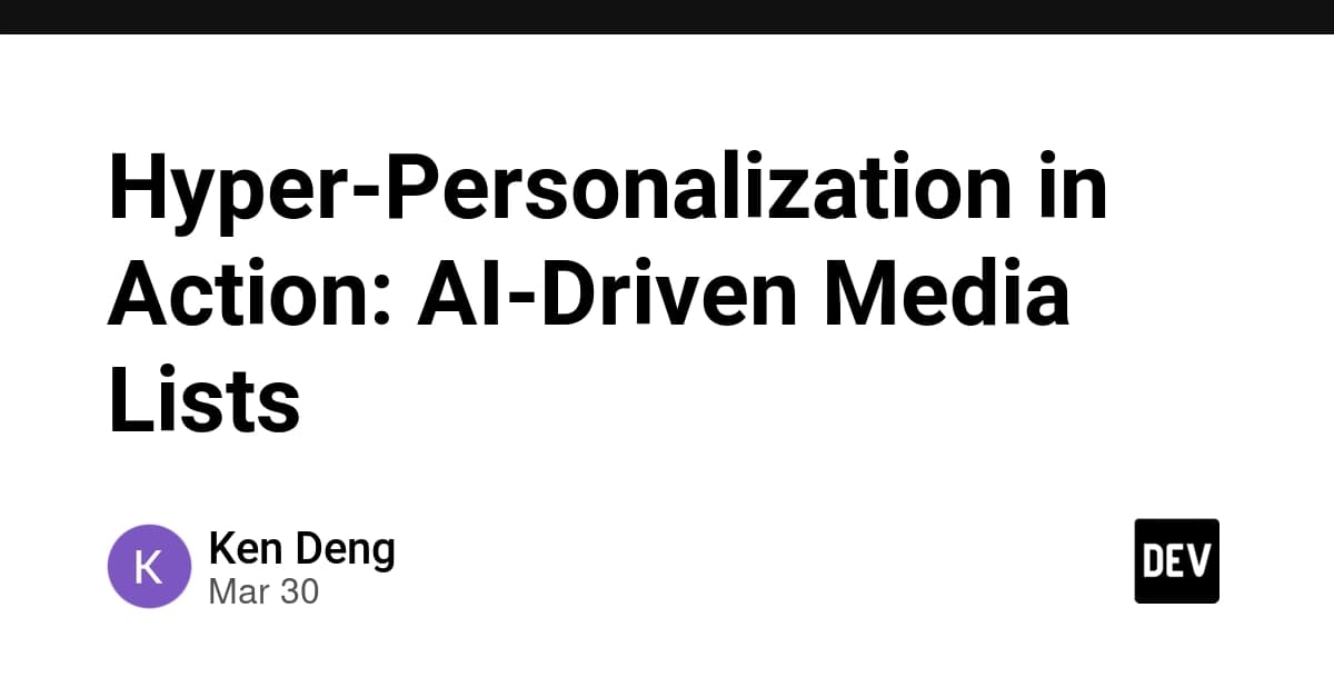 Hyper-Personalization in Action: AI-Driven Media Lists