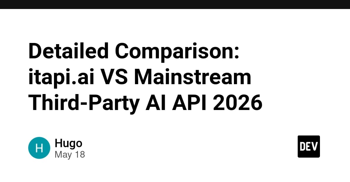 Detailed Comparison: itapi.ai VS Mainstream Third-Party AI API 2026