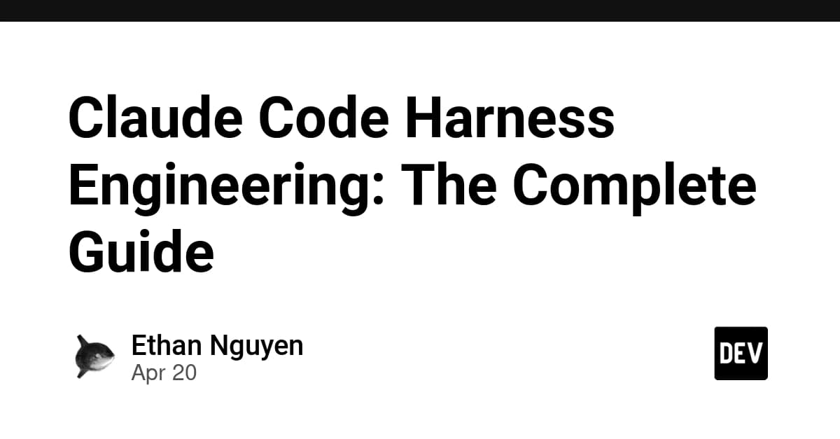 Claude Code Harness Engineering: The Complete Guide