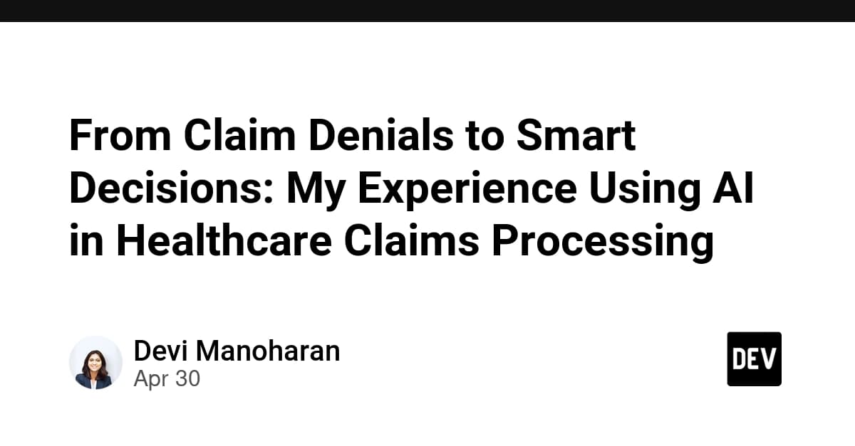 From Claim Denials to Smart Decisions: My Experience Using AI in Healthcare Claims Processing
