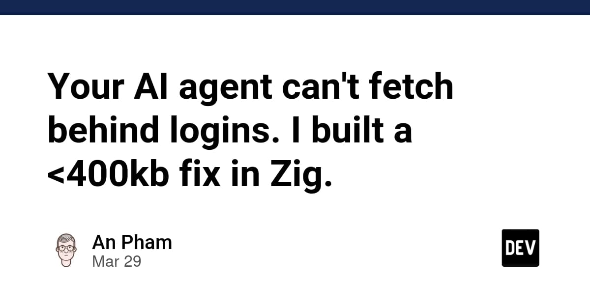 Your AI agent can't fetch behind logins. I built a <400kb fix in Zig.