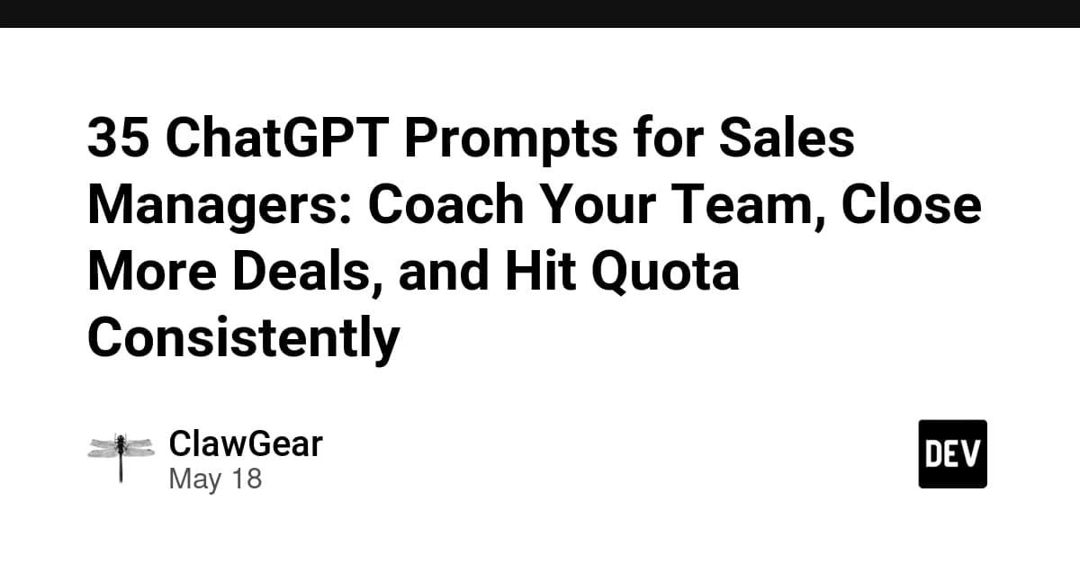 35 ChatGPT Prompts for Sales Managers: Coach Your Team, Close More Deals, and Hit Quota Consistently