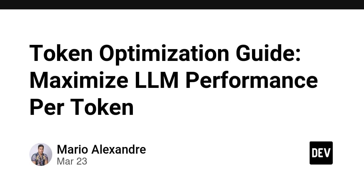 トークン最適化ガイド:トークンあたりでLLMの性能を最大化する