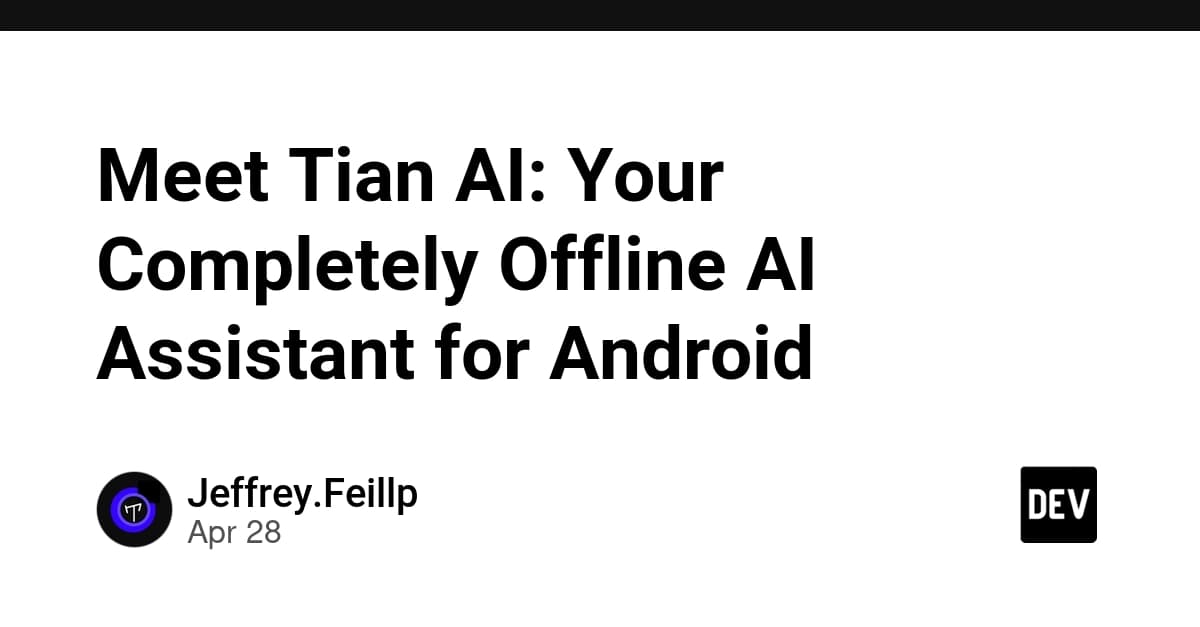 Tian AI:Androidで完全オフラインで使えるAIアシスタント