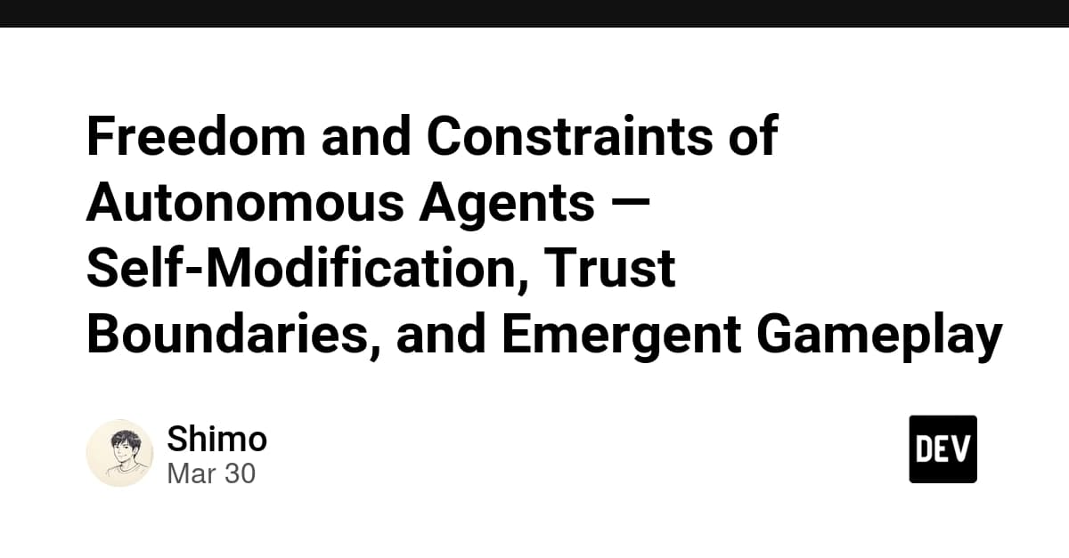 Freedom and Constraints of Autonomous Agents — Self-Modification, Trust Boundaries, and Emergent Gameplay
