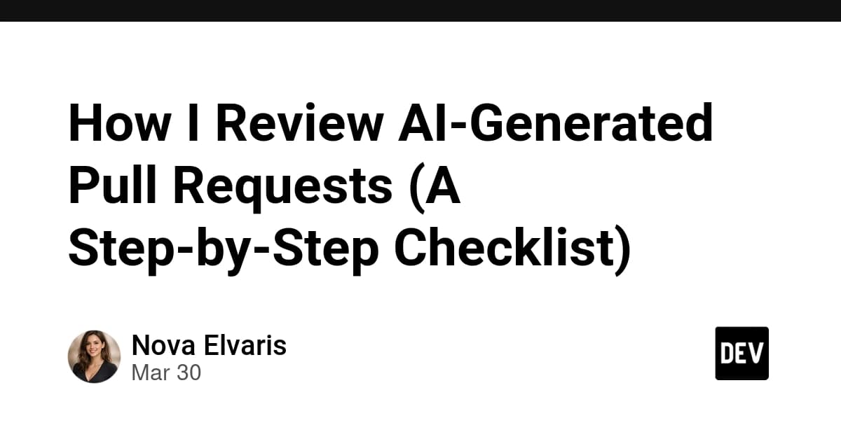 How I Review AI-Generated Pull Requests (A Step-by-Step Checklist)