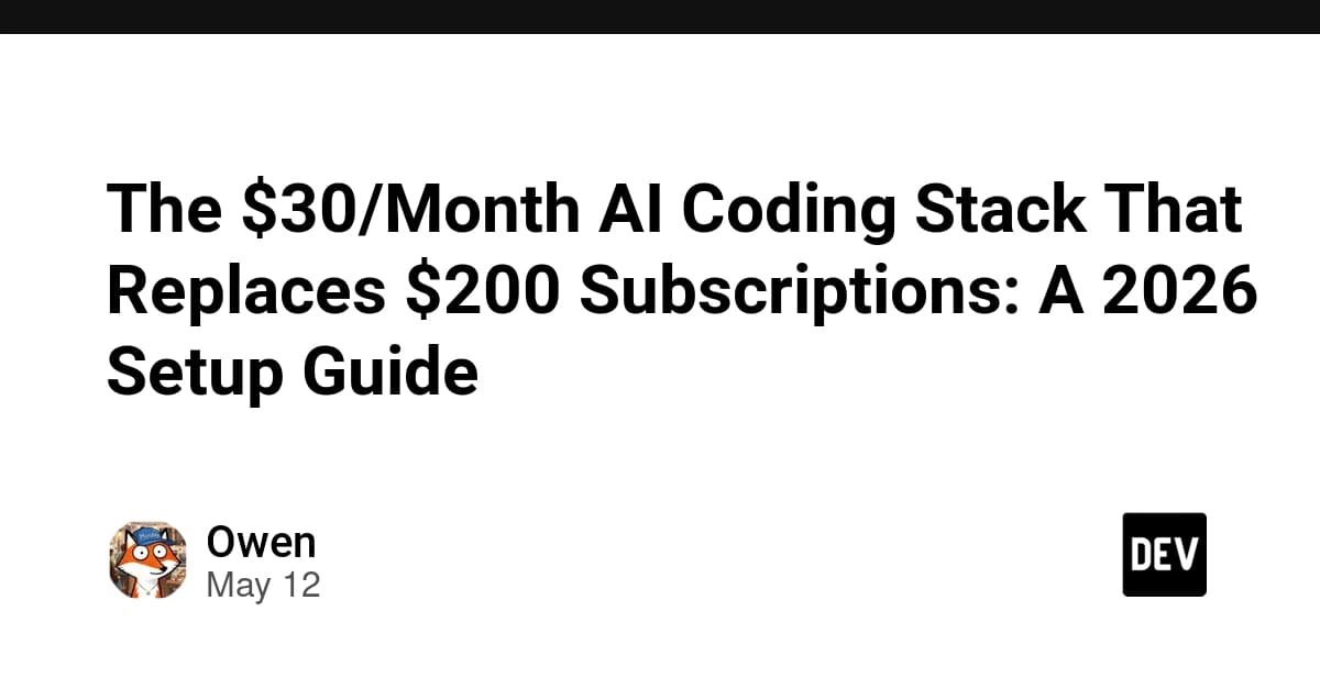 The $30/Month AI Coding Stack That Replaces $200 Subscriptions: A 2026 Setup Guide