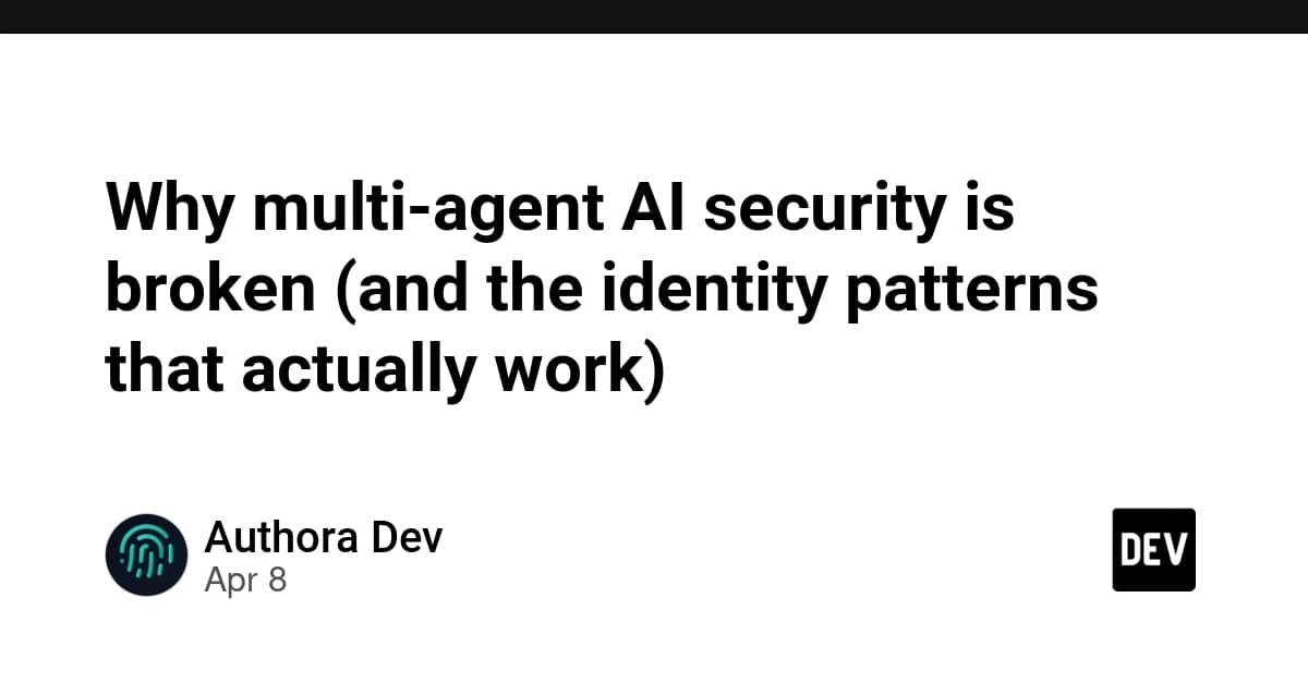 Why multi-agent AI security is broken (and the identity patterns that actually work)