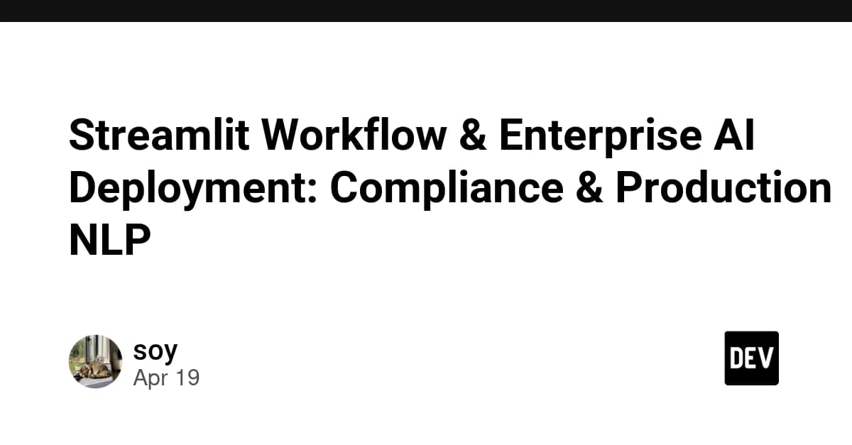 Streamlit Workflow & Enterprise AI Deployment: Compliance & Production NLP