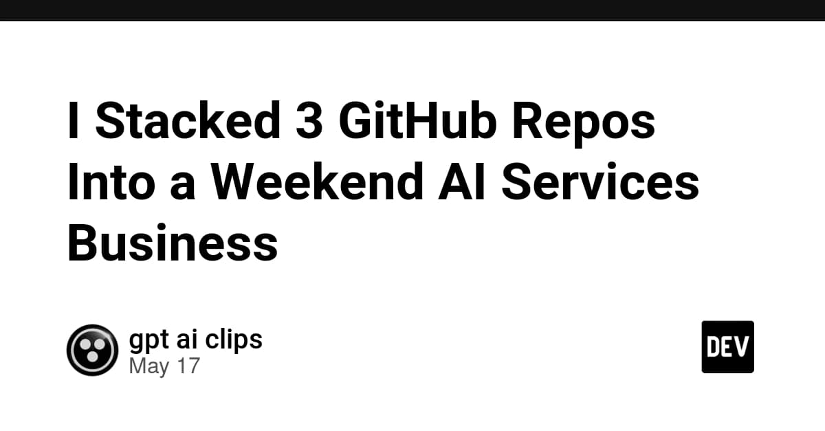 I Stacked 3 GitHub Repos Into a Weekend AI Services Business
