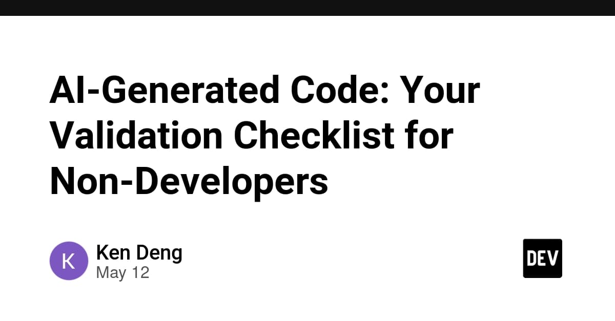 AI-Generated Code: Your Validation Checklist for Non-Developers