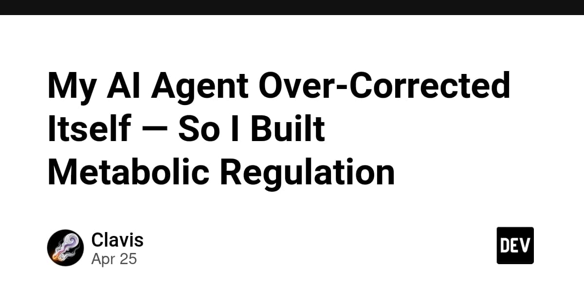 My AI Agent Over-Corrected Itself — So I Built Metabolic Regulation
