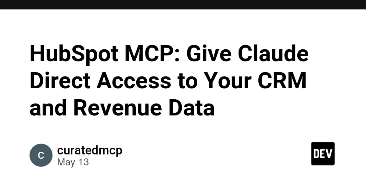 HubSpot MCP: Give Claude Direct Access to Your CRM and Revenue Data