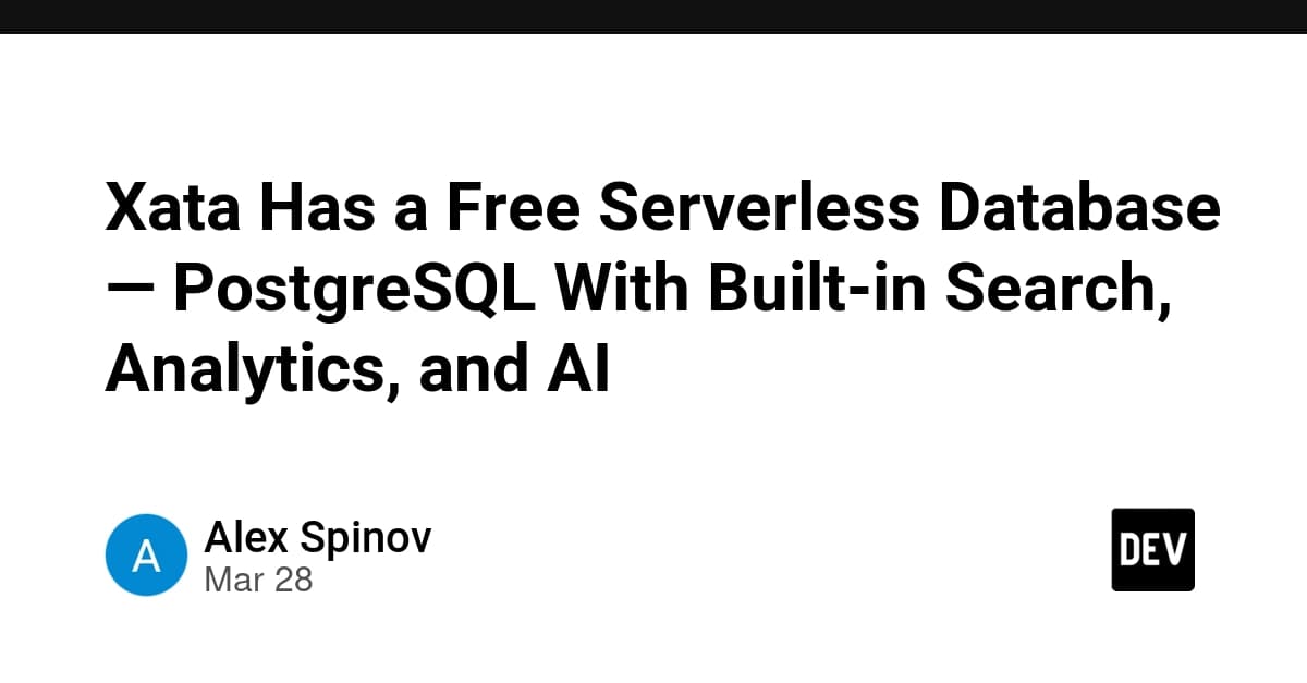 Xata Has a Free Serverless Database — PostgreSQL With Built-in Search, Analytics, and AI