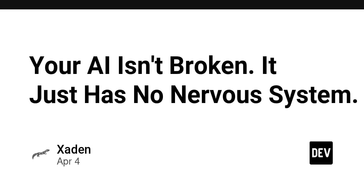 Your AI Isn't Broken. It Just Has No Nervous System.