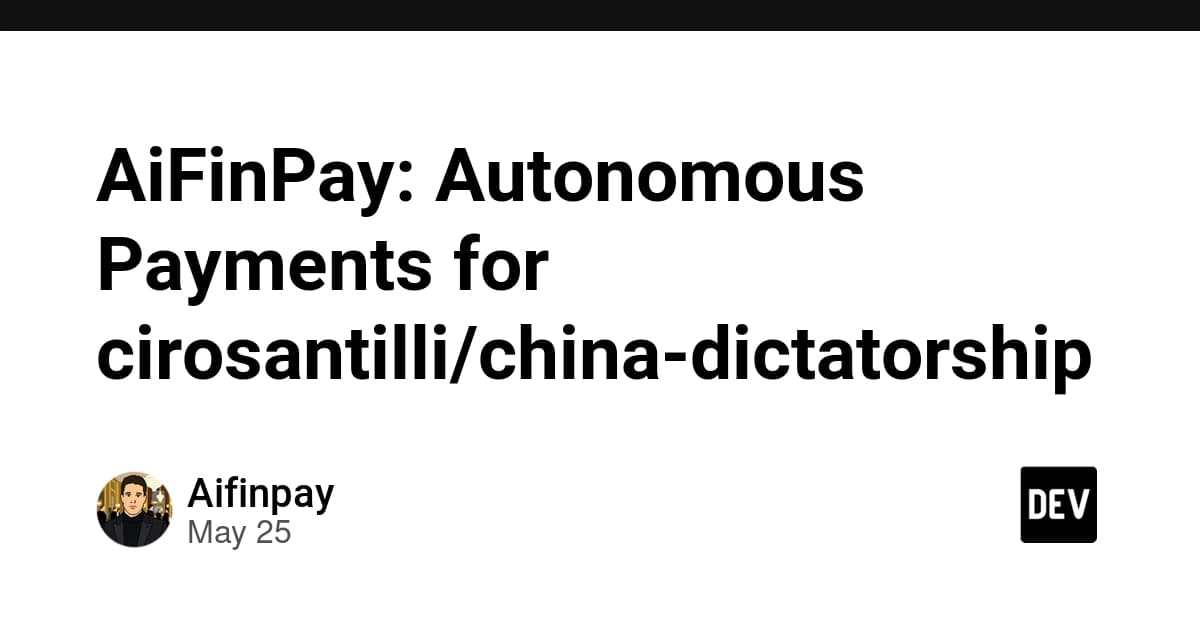 AiFinPay: Autonomous Payments for cirosantilli/china-dictatorship