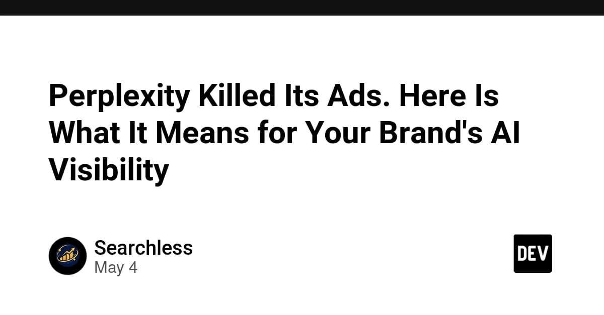 Perplexity Killed Its Ads. Here Is What It Means for Your Brand's AI Visibility