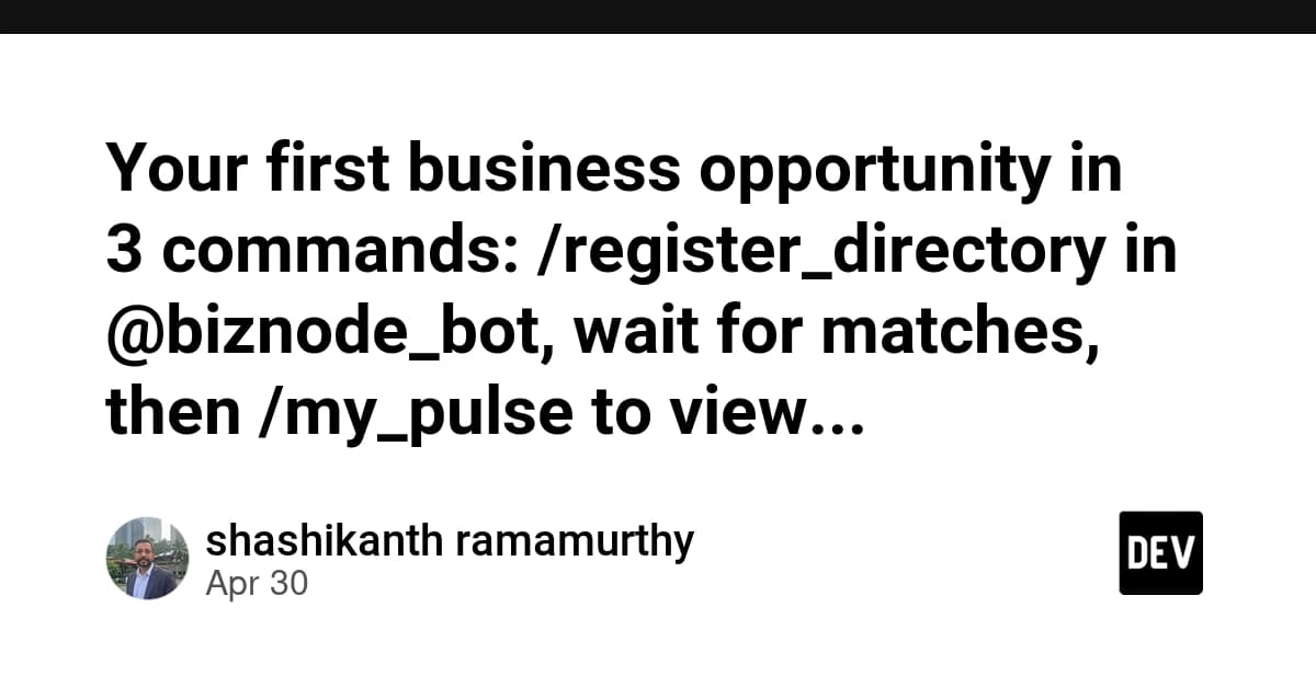 Your first business opportunity in 3 commands: /register_directory in @biznode_bot, wait for matches, then /my_pulse to view...