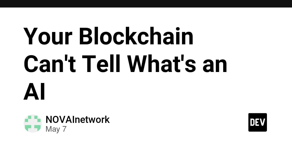 Your Blockchain Can't Tell What's an AI