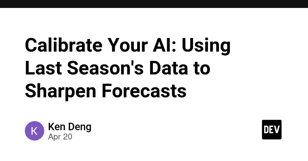 Calibrate Your AI: Using Last Season's Data to Sharpen Forecasts