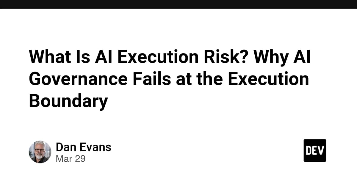 What Is AI Execution Risk? Why AI Governance Fails at the Execution Boundary
