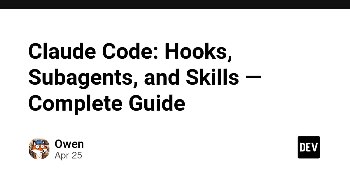Claude Code: Hooks, Subagents, and Skills — Complete Guide