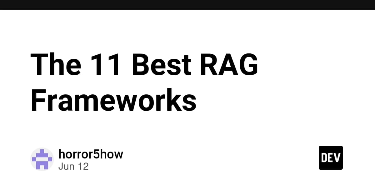 The 11 Best RAG Frameworks