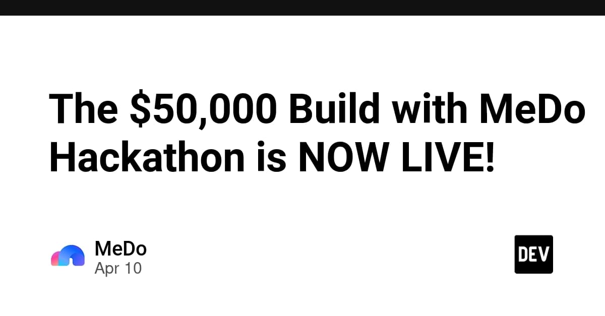 The $50,000 Build with MeDo Hackathon is NOW LIVE!