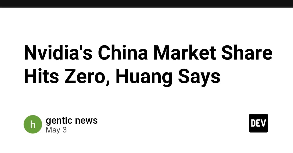 Nvidia's China Market Share Hits Zero, Huang Says