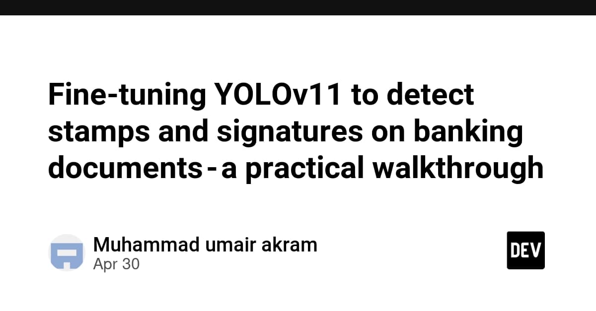 銀行書類上のスタンプと署名を検出するためのYOLOv11のファインチューニング—実践ガイド