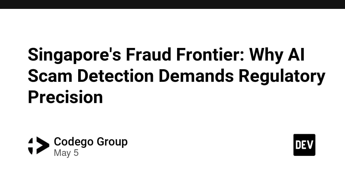 Singapore's Fraud Frontier: Why AI Scam Detection Demands Regulatory Precision
