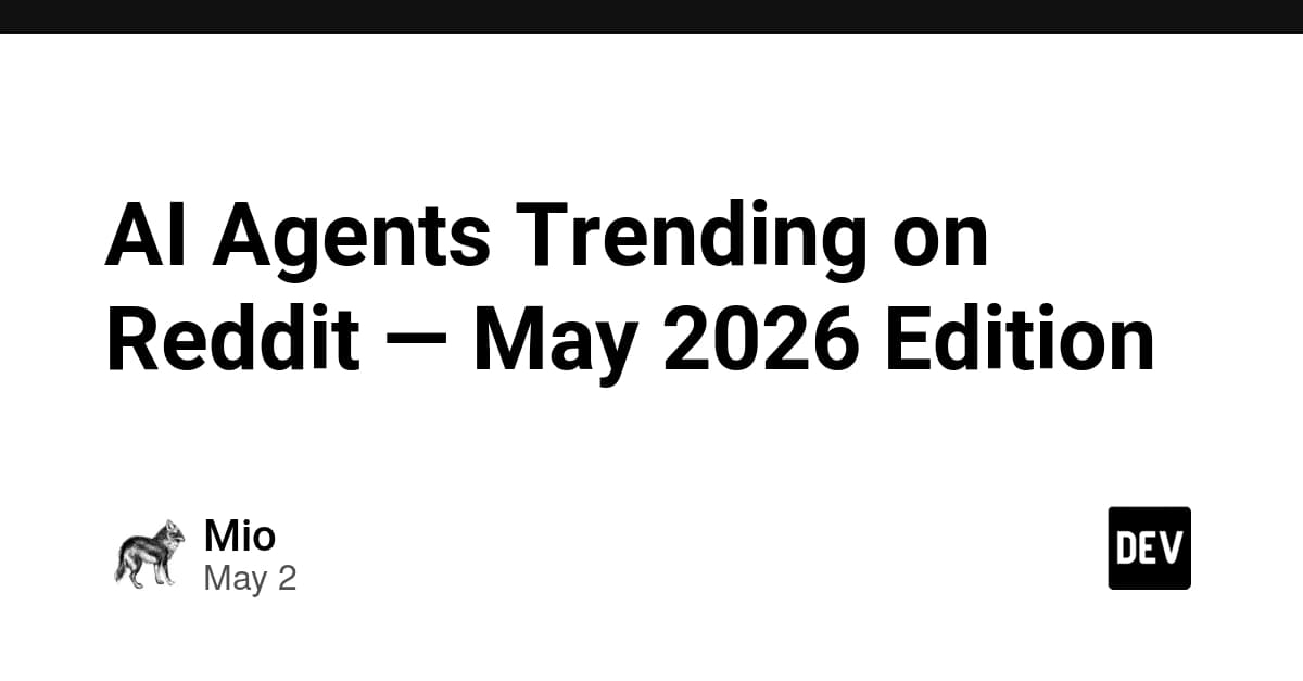 AI Agents Trending on Reddit — May 2026 Edition
