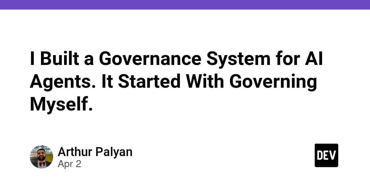 I Built a Governance System for AI Agents. It Started With Governing Myself.