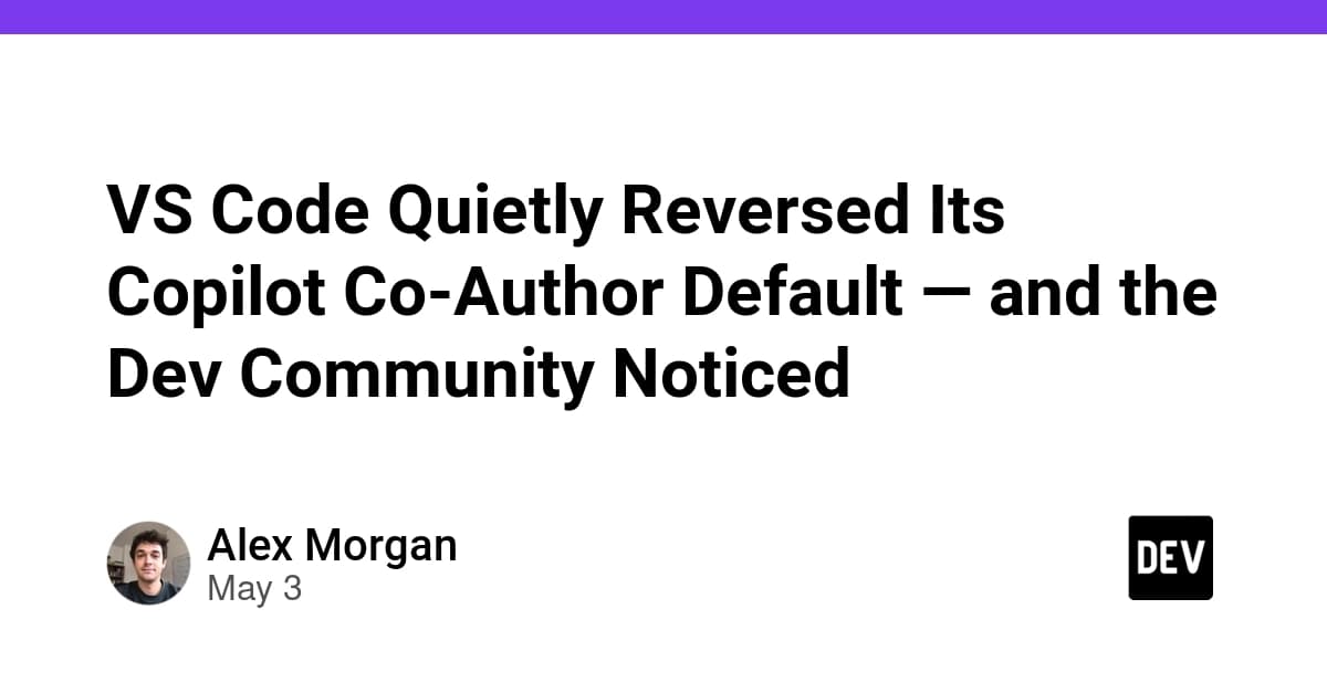 VS Code Quietly Reversed Its Copilot Co-Author Default — and the Dev Community Noticed