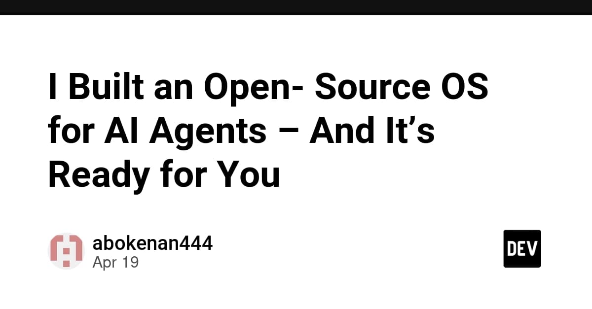 AIエージェント用のオープンソースOSを作りました――いまあなたのために準備できています