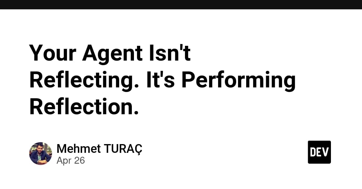 Your Agent Isn't Reflecting. It's Performing Reflection.