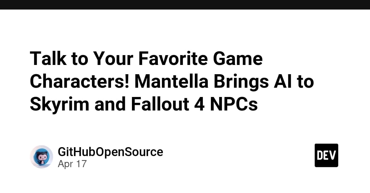 お気に入りのゲームキャラと会話しよう!MantellaがSkyrimとFallout 4のNPCにAIを導入