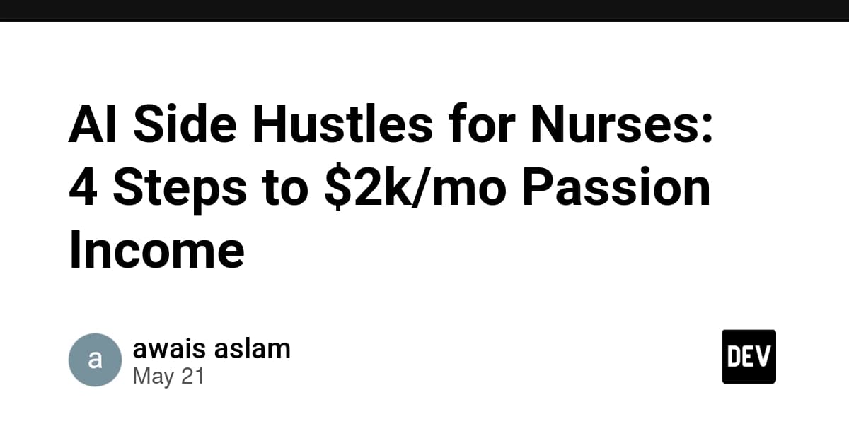 AI Side Hustles for Nurses: 4 Steps to $2k/mo Passion Income