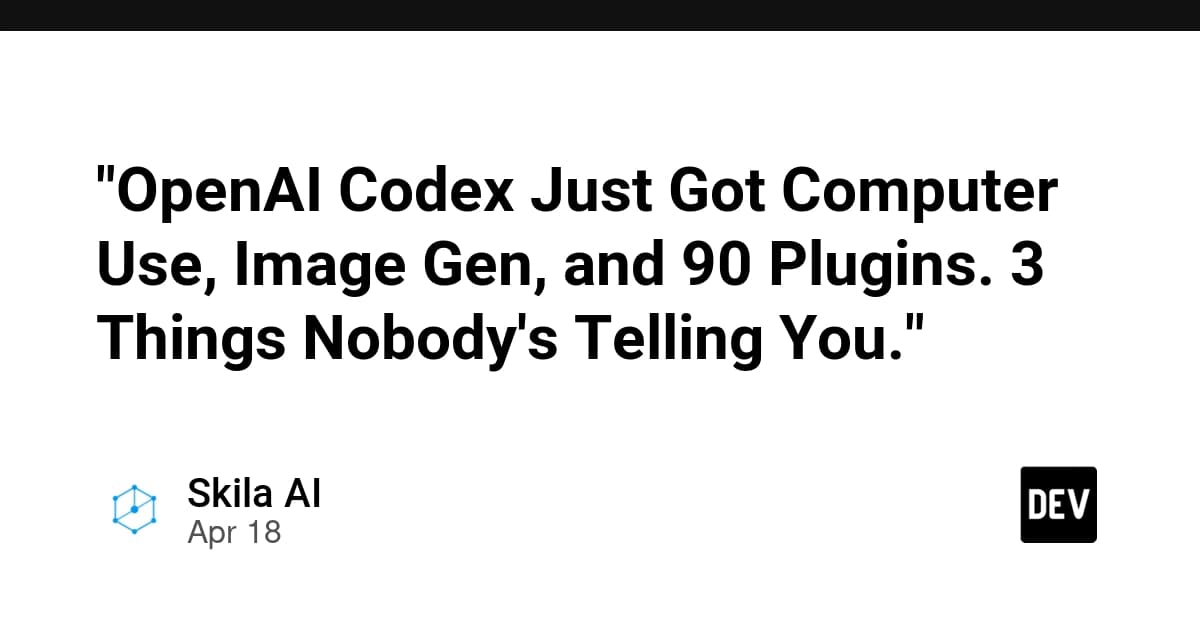 "OpenAI Codex Just Got Computer Use, Image Gen, and 90 Plugins. 3 Things Nobody's Telling You."