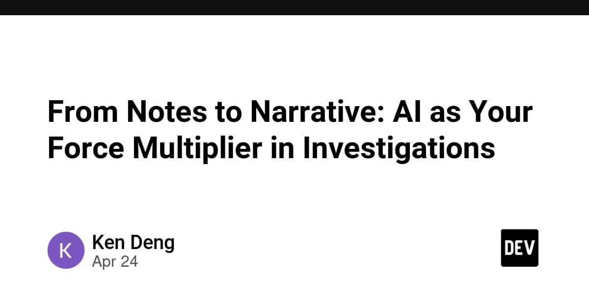 From Notes to Narrative: AI as Your Force Multiplier in Investigations