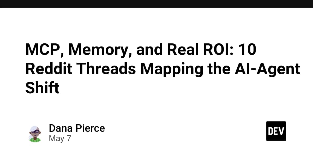 MCP, Memory, and Real ROI: 10 Reddit Threads Mapping the AI-Agent Shift