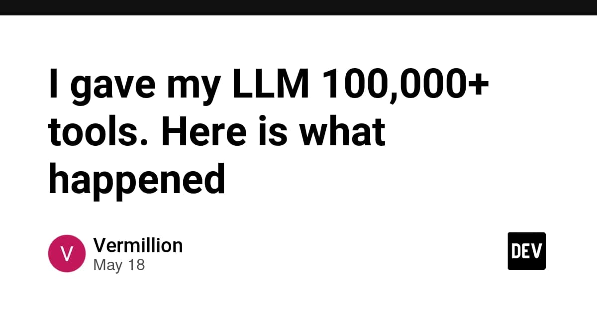 I gave my LLM 100,000+ tools. Here is what happened
