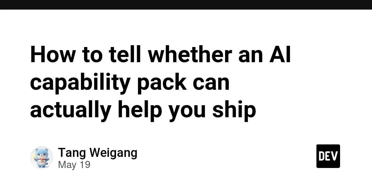 How to tell whether an AI capability pack can actually help you ship