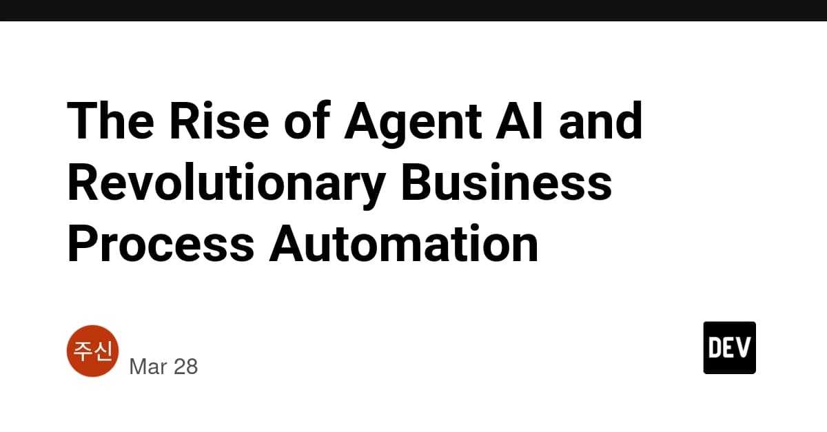 The Rise of Agent AI and Revolutionary Business Process Automation