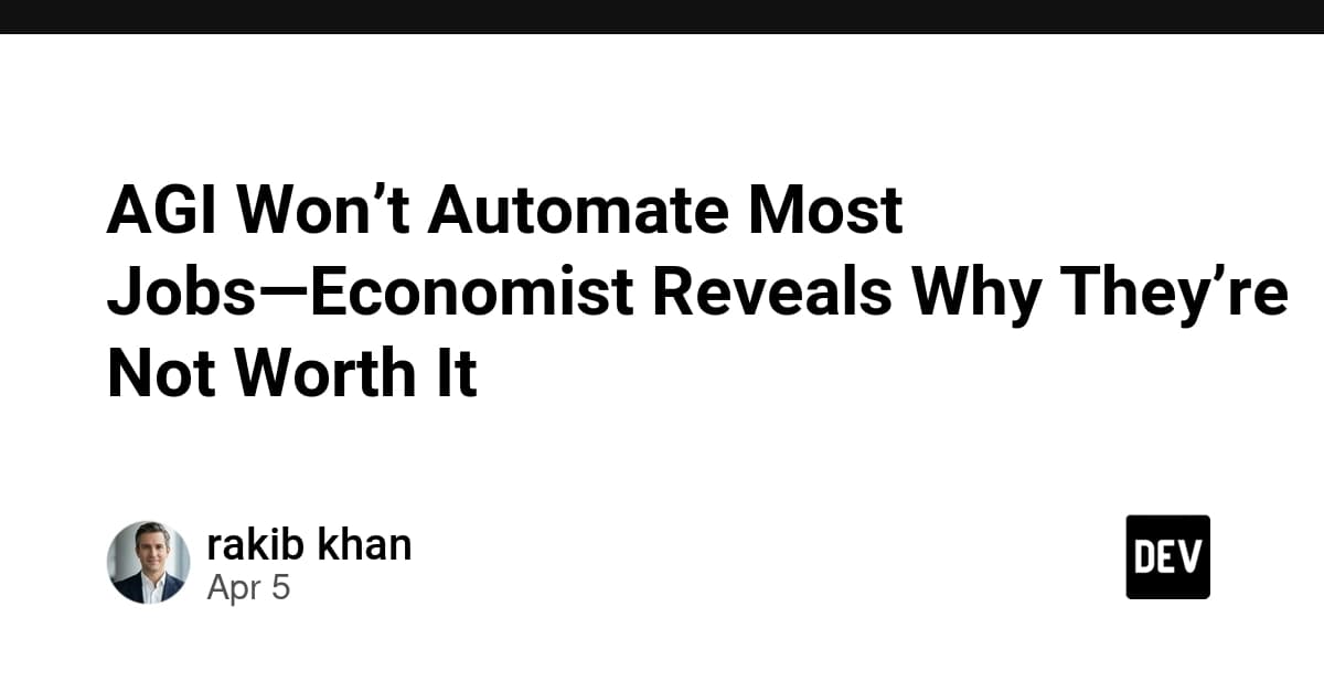 AGI Won’t Automate Most Jobs—Economist Reveals Why They’re Not Worth It