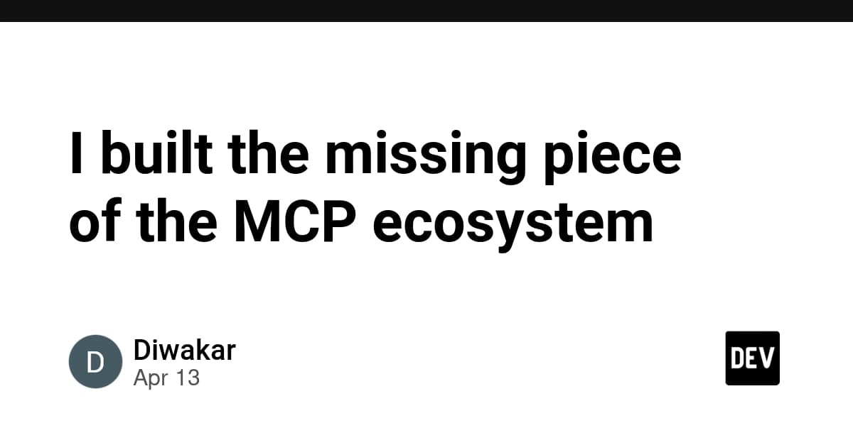 I built the missing piece of the MCP ecosystem